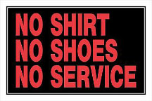 NO SHIRT, NO SHOES, NO SERVICE SIGN
